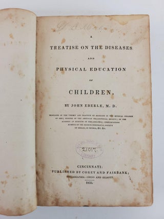 A TREATISE ON THE DISEASES AND PHYSICAL EDUCATION OF CHILDREN