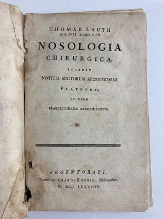 NOSOLOGIA CHIRURGIA. ACCEDIT NOTITIA AUCTORUM RECENTIORUM PLATNERO. IN USUM PRAELECTIONUM ACADEMICARUM