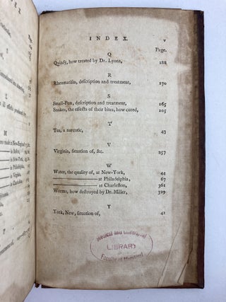 AN HISTORICAL ACCOUNT OF THE CLIMATES AND DISEASES OF AMERICA; AND OF THE REMEDIES AND METHODS OF TREATMENT, WHICH HAVE BEEN FOUND MOST USEFUL AND EFFICACIOUS, PARTICULARLY IN THOSE DISEASES WHICH DEPEND UPON CLIMATE AND SITUATION. COLLECTED PRINCIPALLY FROM PERSONAL OBSERVATION, AND THE COMMUNICATIONS OF PHYSICIANS OF TALENTS AND EXPERIENCE, RESIDING IN THE SEVERAL STATES