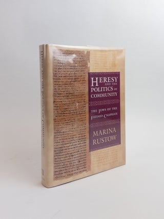 1354829 HERESY AND THE POLITICS OF COMMUNITY: THE JEWS OF THE FATIMID CALIPHATE. Marina Rustow