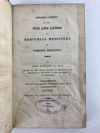 OBSERVATIONS ON THE USE AND ABUSE OF MERCURIAL MEDICINES IN VARIOUS DISEASES