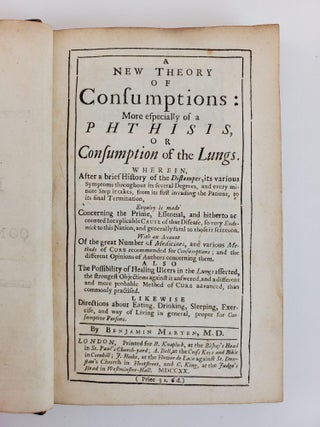 A NEW THEORY OF CONSUMPTIONS: MORE ESPECIALLY OF A PHTHISIS, OR CONSUMPTION OF THE LUNGS.