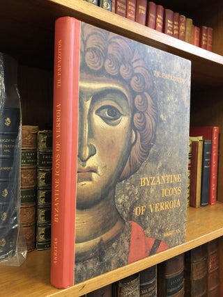 1354849 BYZANTINE ICONS OF VERROIA. Thanasis Papazotos, John C. Davis