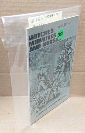 1354929 WITCHES, MIDWIVES, AND NURSES : A HISTORY OF WOMEN HEALERS. Barbara Ehrenreich, Deirdre...