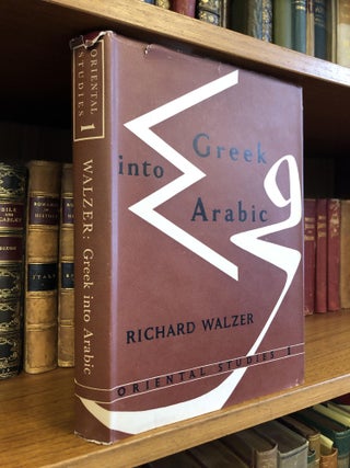 1355092 GREEK INTO ARABIC: ESSAYS ON ISLAMIC PHILOSOPHY. Richard Walzer