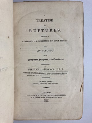 A TREATISE ON RUPTURES, CONTAINING AN ANATOMICAL DESCRIPTION OF EACH SPECIES; WITH AN ACCOUNT OF ITS SYMPTOMS, PROGRESS AND TREATMENT