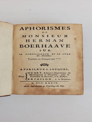 APHORISMES DE MONSIEUR HERMAN BOERHAAVE SUR LA CONNOISSANCE ET LA CURE DES MALADIES, TRADUITS EN FRANCOIS PAR ***