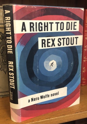 1355386 A RIGHT TO DIE. Rex Stout