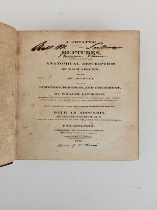 A TREATISE ON RUPTURES, CONTAINING AN ANATOMICAL DESCRIPTION OF EACH SPECIES: WITH AN ACCOUNT OF ITS SYMPTOMS, PROGRESS, AND TREATMENT