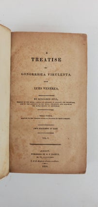 A TREATISE ON GONORRHOEA VIRULENTA, AND LUES VENEREA (TWO VOLUMES IN ONE)