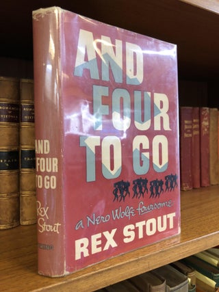 1355418 AND FOUR TO GO: A NERO WOLFE FOURSOME. Rex Stout