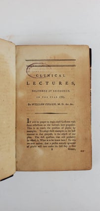 CLINICAL LECTURES, DELIVERED IN THE YEARS 1765 AND 1766, TAKEN IN SHORT-HAND BY A GENTLEMAN WHO ATTENDED