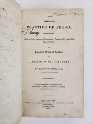 THE MODERN PRACTICE OF PHYSIC, EXHIBITING THE CHARACTERS, CAUSES, SYMPTOMS, PROGNOSTICS, MORBID APPEARANCES, AND IMPROVED METHOD OF TREATING THE DISEASES OF ALL CLIMATES