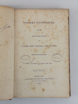 SURGERY ILLUSTRATED. COMPILED FROM THE WORKS OF CUTLER, HIND, VELPEAU, AND BLASIUS WITH FIFTY-TWO PLATES