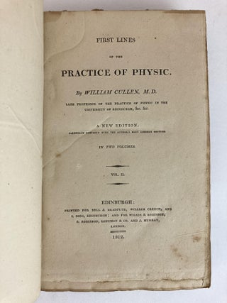 FIRST LINES OF THE PRACTICE OF PHYSIC. IN TWO VOLUMES