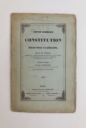 1355525 EXPOSE SOMMAIRE DE LA CONSTITUTION DES ETATS-UNIS D'AMERIQUE. Peter Stephen Du Ponceau,...