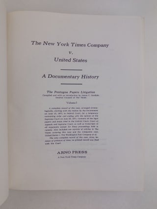 THE NEW YORK TIMES COMPANY V. UNITED STATES. A DOCUMENTARY HISTORY. THE PENTAGON PAPERS LITIGATION [Two volumes]