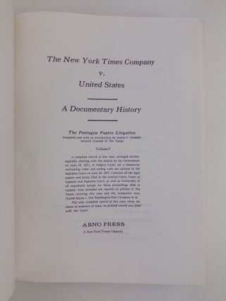 THE NEW YORK TIMES COMPANY V. UNITED STATES. A DOCUMENTARY HISTORY. THE PENTAGON PAPERS LITIGATION [Two volumes]