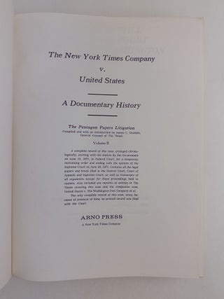 THE NEW YORK TIMES COMPANY V. UNITED STATES. A DOCUMENTARY HISTORY. THE PENTAGON PAPERS LITIGATION [Two volumes]