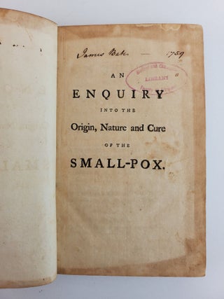 AN ENQUIRY INTO THE ORIGIN, NATURE AND CURE OF THE SMALL-POX. TO WHICH IS ADDED, A PREFATORY ADDRESS TO DR. MEAD, CONCERNING THE PRESENT DISCIPLINE IN THE GENERAL ADMINISTRATION OF PHYSIC IN THIS KINGDOM