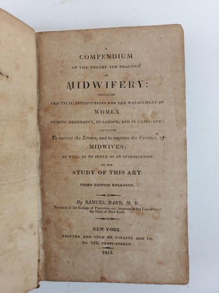 A COMPENDIUM OF THE THEORY AND PRACTICE OF MIDWIFERY: CONTAINING PRACTICAL INSTRUCTIONS FOR THE MANAGEMENT OF WOMEN DURING PREGNANCY, IN LABOUR, AND IN CHILD-BED