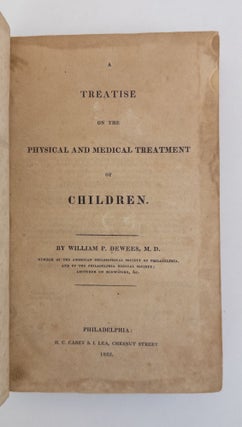 A TREATISE ON THE PHYSICAL AND MEDICAL TREATMENT OF CHILDREN