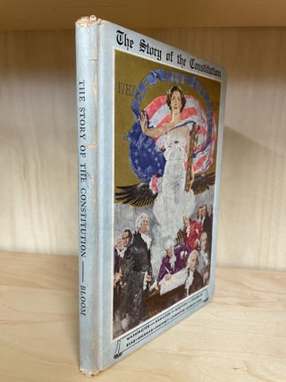 1355930 THE STORY OF THE CONSTITUTION [Presentation Copy]. Sol Bloom