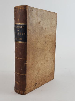 1355973 A TREATISE ON THE DISEASES OF INFANCY AND CHILDHOOD. J. Lewis Smith