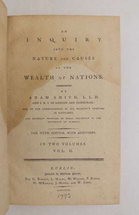 AN INQUIRY INTO THE NATURE AND CAUSES OF THE WEALTH OF NATIONS [Two volumes]
