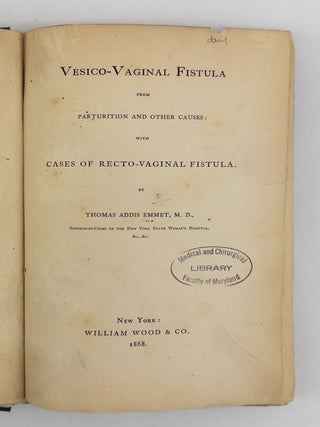 VESICO-VAGINAL FISTULA FROM PARTURATION AND OTHER CAUSES: WITH CASES OF RECTO-VAGINAL FISTULA [Signed]
