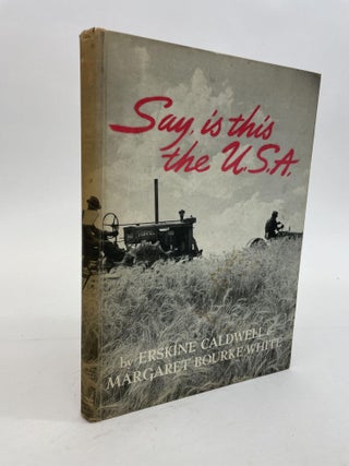 1356076 SAY, IS THIS THE U.S.A. Erskine Caldwell, Margaret Bourke-White