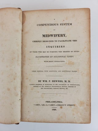 A COMPENDIOUS SYSTEM OF MIDWIFERY, CHIEFLY DESIGNED TO FACILITATE THE INQUIRIES OF THOSE WHO MAY BE PURSUING THIS BRANCH OF STUDY