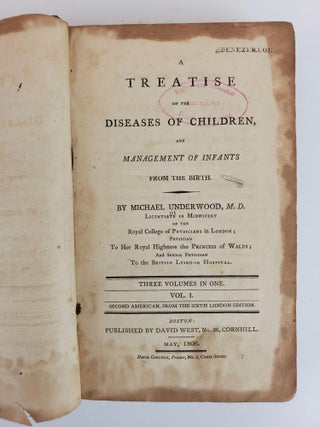 A TREATISE ON THE DISEASES OF CHILDREN, AND THE MANAGEMENT OF INFANTS FROM THE BIRTH