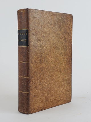 1356292 A TREATISE ON THE PHYSICAL AND MEDICAL TREATMENT OF CHILDREN. William P. Dewees