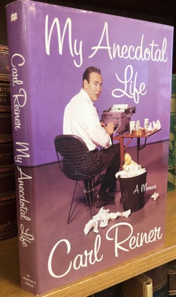 1356417 MY ANECDOTAL LIFE [INSCRIBED]. Carl Reiner