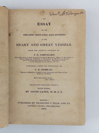 AN ESSAY ON THE ORGANIC DISEASES AND LESIONS OF THE HEART AND GREAT VESSELS FROM THE CLINICAL LECTURES OF J. N. CORVISART