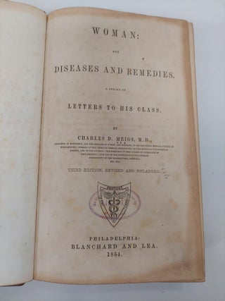 WOMAN: HER DISEASES AND REMEDIES. A SERIES OF LETTERS TO HIS CLASS [SOLD AS A SET WITH] OBSTETRICS: THE SCIENCE AND THE ART