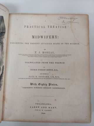 A PRACTICAL TREATISE ON MIDWIFERY: EXHIBITING THE PRESENT ADVANCED STATE OF THE SCIENCE. TRANSLATED FROM THE FRENCH WITH EIGHTY PLATES COMPRISING NUMEROUS SEPARATE ILLUSTRATIONS