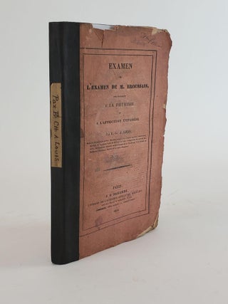 1356516 EXAMEN DE L'EXAMEN DE M. BROUSSAIS, RELATIVEMENT A LA PHTHISIE. E. Ch. A. Louis