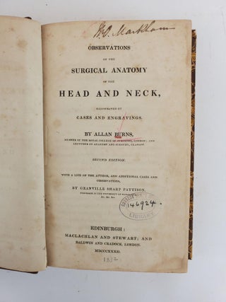 OBSERVATIONS ON THE SURGICAL ANATOMY OF THE HEAD AND NECK, ILLUSTRATED BY CASES AND ENGRAVINGS. WITH A LIFE OF THE AUTHOR AND ADDITIONAL CASES AND OBSERVATIONS BY GRANVILLE SHARP PATTISON