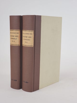 1356619 THE ANATOMY AND PHYSIOLOGY OF THE HUMAN BODY BY JOHN AND CHARLES BELL. John Bell, Charles...