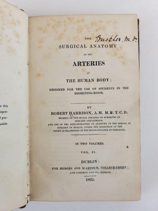 THE SURGICAL ANATOMY OF THE ARTERIES OF THE HUMAN BODY: DESIGNED FOR THE USE OF STUDENTS IN THE DISSECTING-ROOM [2 VOL]