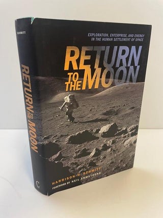 1356784 RETURN TO THE MOON [SIGNED]. Harrison H. Schmitt, Neil Armstrong