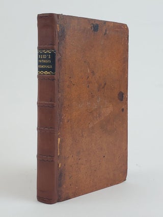 1356793 AN ESSAY ON THE NATURE AND CURE OF PHTHISIS PULMONALIS. TO WHICH IS ADDED AN APPENDIX ON...