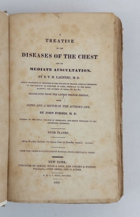 A TREATISE ON THE DISEASES OF THE CHEST AND ON MEDIATE AUSCULTATION. TRANSLATED FROM THE LATEST FRENCH EDITION WITH NOTES AND SKETCH OF THE AUTHOR'S LIFE, WITH PLATES