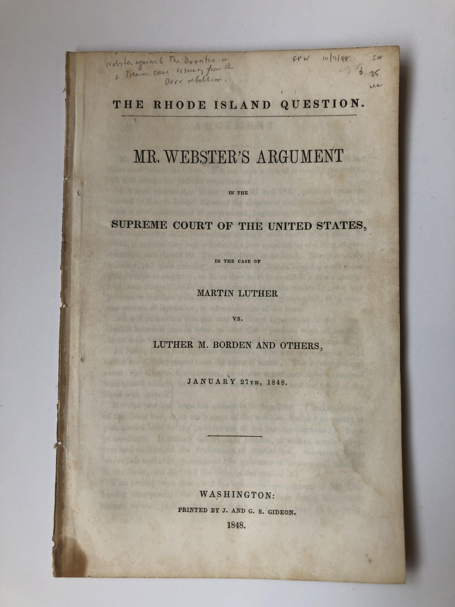 1356821 THE RHODE ISLAND QUESTION. MR. WEBSTER'S ARGUMENT IN THE SUPREME COURT OF THE UNITED STATES, IN THE CASE OF MARTIN LUTHER VS. LUTHER M. BORDEN AND OTHERS, JANUARY 27TH, 1848. Webster.