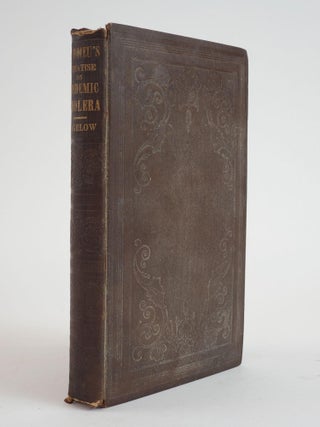 1356839 TREATISE ON EPIDEMIC CHOLERA; BEING LECTURES DELIVERED UNDER THE AUTHORITY OF THE FACULTY...