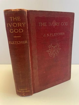 1356846 THE IVORY GOD AND OTHER STORIES. J. S. Fletcher