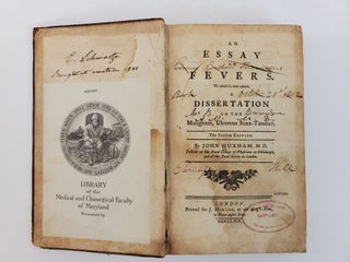 AN ESSAY ON FEVERS. TO WHICH IS NOW ADDED, A DISSERTATION ON THE MALIGNANT, ULCEROUS, SORE-THROAT.