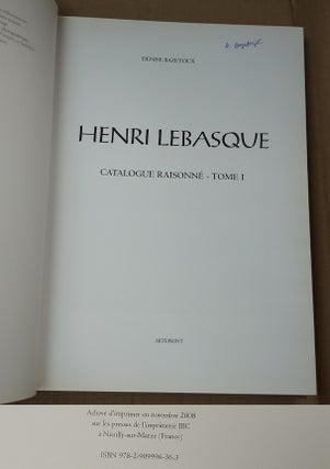 HENRI LEBASQUE : Catalogue Raisonné - Tome 1
